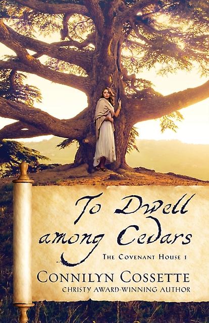 To Dwell Among Cedars - Connilyn Cossette