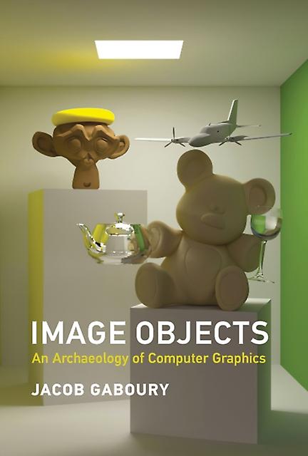 Image Objects by Jacob Gaboury Hardback Book
