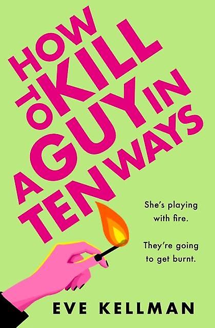 How To Kill A Guy In Ten Ways by Eve Kellman Paperback Book