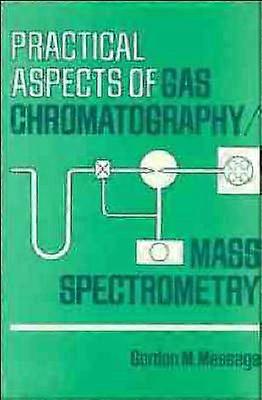 Practical Aspects of Gas Chromatography/Mass Spectrometry