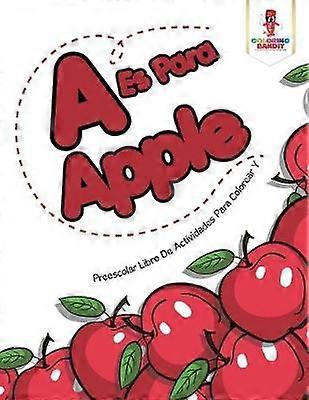 A Es Para Apple Preescolar Libro De Actividades Para Colorear Y