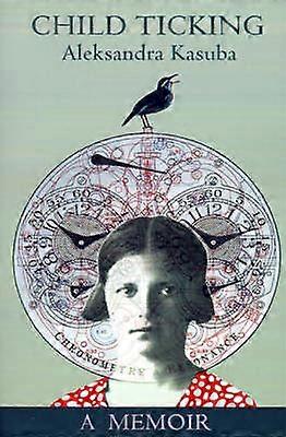 Child Ticking A Memoir