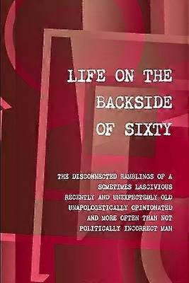 Life on the Backside of Sixty