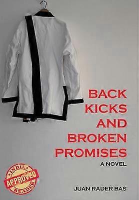 Back Kicks and Broken Promises