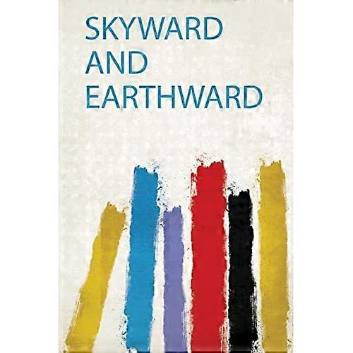 Skyward and Earthward