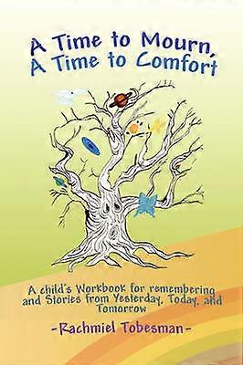 A Time to Mourn A Time to Comfort