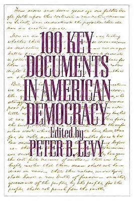 100 Key Documents in American Democracy