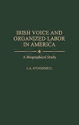 Irish Voice and Organized Labor in America