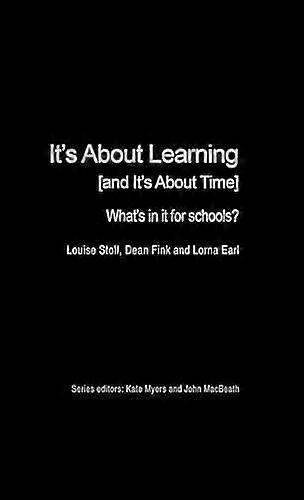 Its About Learning (and Its About Time): Whats in it for Schools?