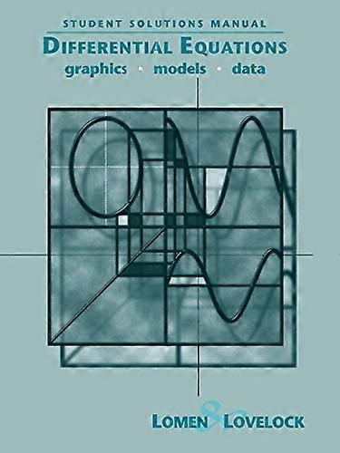 Student Solutions Manual to accompany Differential Equations: Graphics Models Data