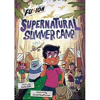 Supernatural Summer Camp - Katie Dale