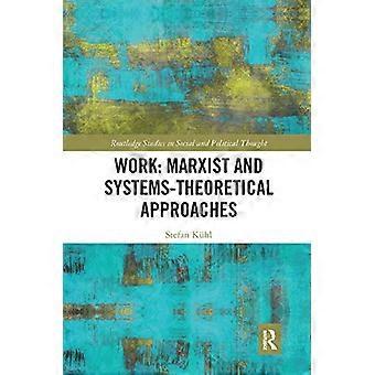 Arbeit: Marxistische und systemtheoretische Ansätze