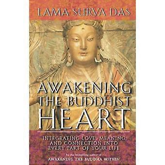 Das buddhistische Herz erwecken: Liebe, Sinn und Verbundenheit in jeden Teil deines Lebens integrieren
