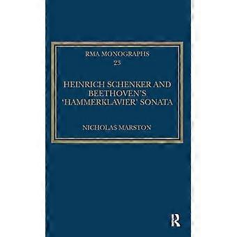 Heinrich Schenker und Beethovens Hammerklaviersonate (Monographien der Royal Musical Association)