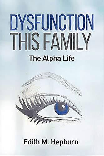 Dysfunction This Family, The Alpha Life (Dysfunction This Family)