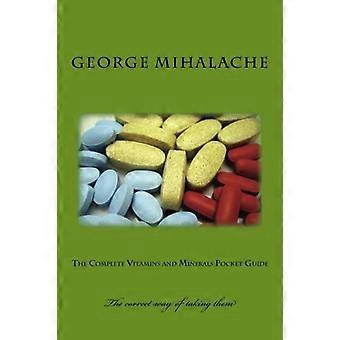The Complete Vitamins and Minerals Pocket Guide: Dosage and Relevant Information