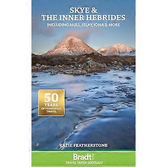 Skye and the Inner Hebrides: including Mull, Islay, Iona and more