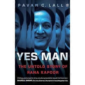 Yes Man: Die unerzählte Geschichte von Rana Kapoor