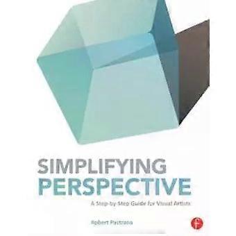 Simplifying Perspective A Step-by-step Guide For Visual Artists - Robert Pastrana