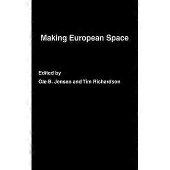 Att skapa europeisk rymdmobilitet makt och territoriell identitet - Ole B. Jensen