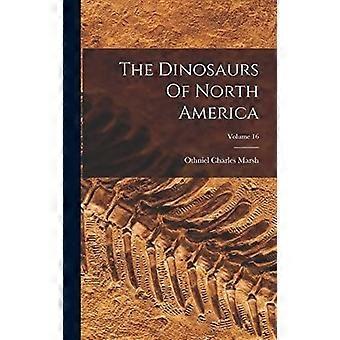 The dinosaurs of north america volume 16