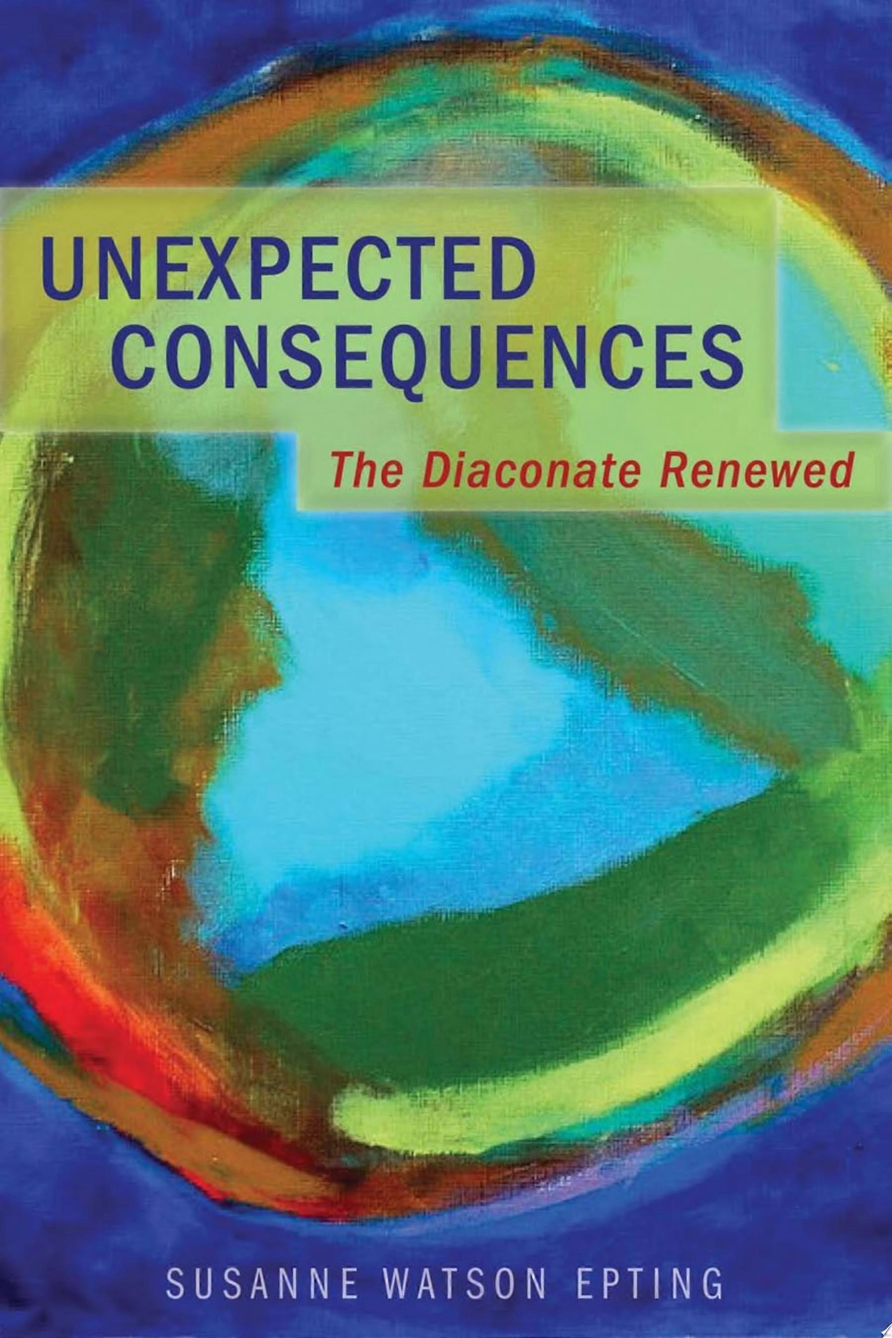 Unexpected consequences the diaconate renewed