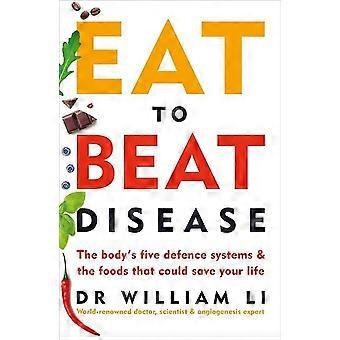 Alimente-se para combater doenças: os cinco sistemas de defesa do corpo e os alimentos que podem salvá-lo - William Li