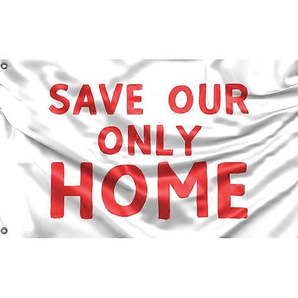 Save Our Only Home Flag Pattern 1153