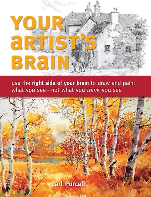 Your Artists Brain by Carl Purcell Paperback Book