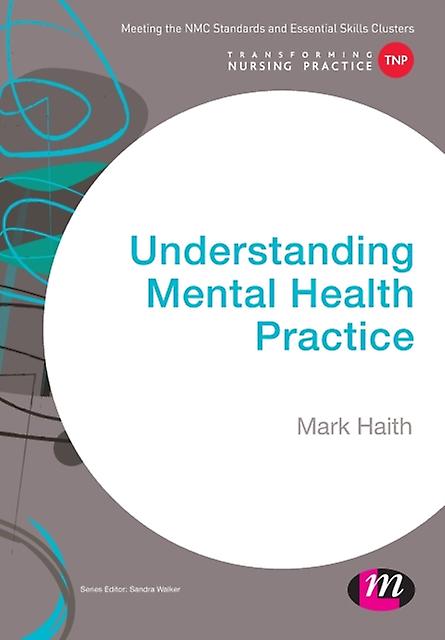 Understanding Mental Health Practice by Mark Haith Paperback