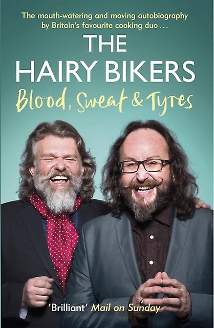 The Hairy Bikers Blood Sweat And Tyres by Hairy Bikers Paperback Book