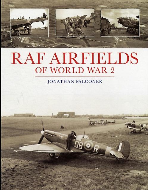 Raf Airfields Of World War 2 by Jonathan Falconer Paperback Book