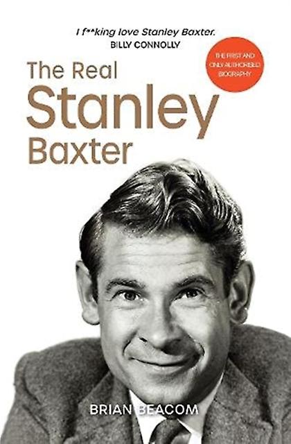 The Real Stanley Baxter by Brian Beacom Paperback