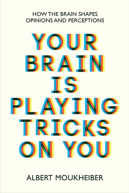 Your Brain Is Playing Tricks On You by Albert Moukheiber Paperback