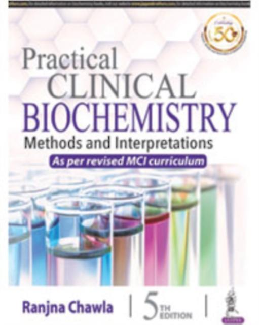 Practical Clinical Biochemistry Methods And Interpretations by Ranjna Chawla Paperback Book