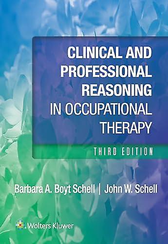 Clinical And Professional Reasoning In Occupational Therapy by Barbara Schell Paperback Book