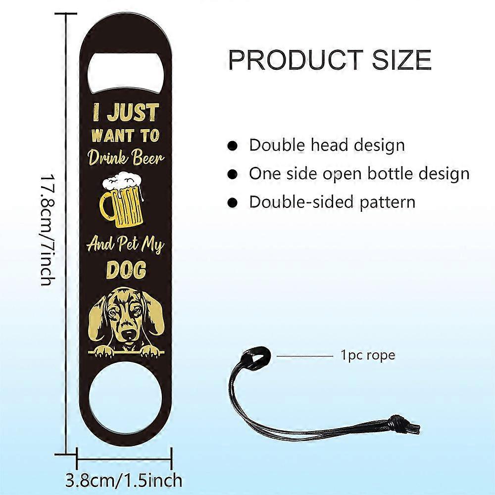 "I Just Want to Pet My Dog Bottle Opener Dog Theme Beer Bottle Opener Stainless Steel Bar Bottle Opener Bar Key for Bartender Flat Bottle Opener for H