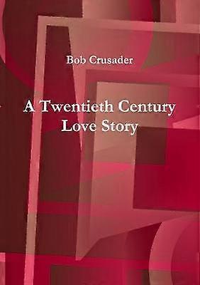 A Twentieth Century Love Story