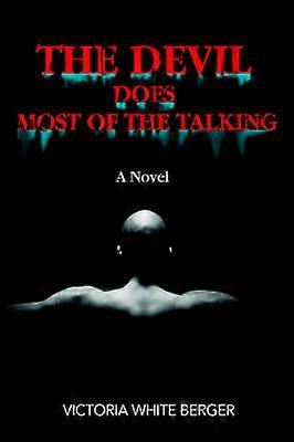 The Devil Does Most of the Talking A Novel