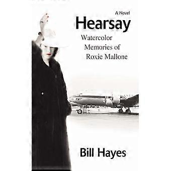 Hearsay Watercolor Memories of Roxie Mallone