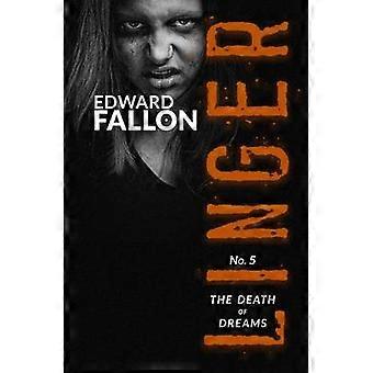 Linger 5 The Death of Dreams Volume 5 A Linger Thriller