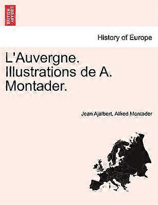 L'Auvergne Illustrations de A Montader