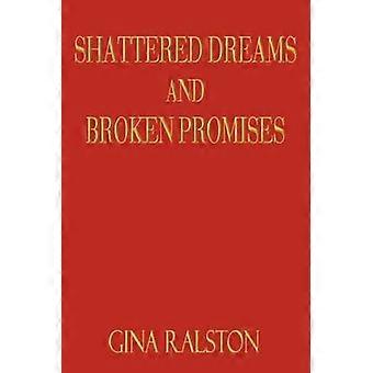 Shattered Dreams and Broken Promises