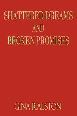Shattered Dreams and Broken Promises
