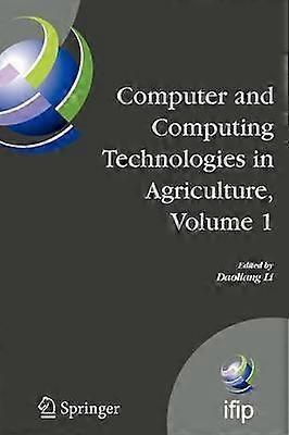 Computer and Computing Technologies in Agriculture Volume I