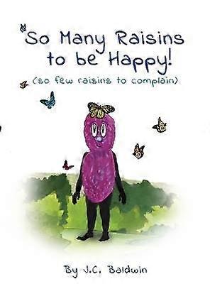 So Many Raisins to be Happy