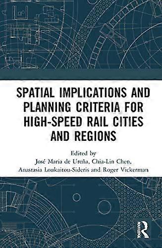 Spatial Implications and Planning Criteria for High Speed Rail Cities and Regions
