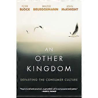 An Other Kingdom Departing the Consumer Culture