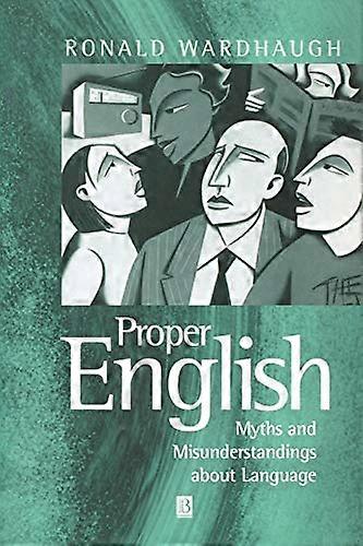 Proper English: Myths and Misunderstandings about Language