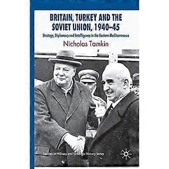 Britannia, Turkki ja Neuvostoliitto 1940-45 -strategia, diplomatia ja sisäinen suhde - N. Tamkin
